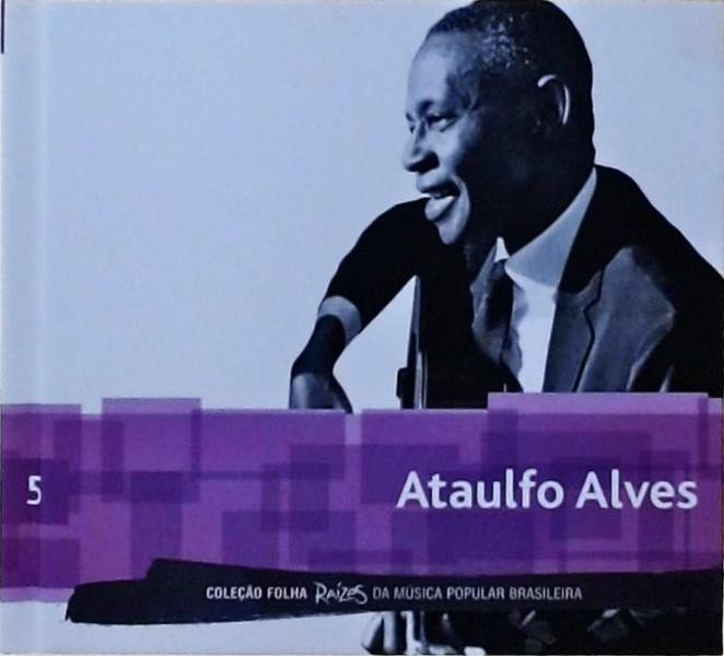 Folha Raízes Da Música Popular Brasileira - Ataulfo Alves + CD/DVD