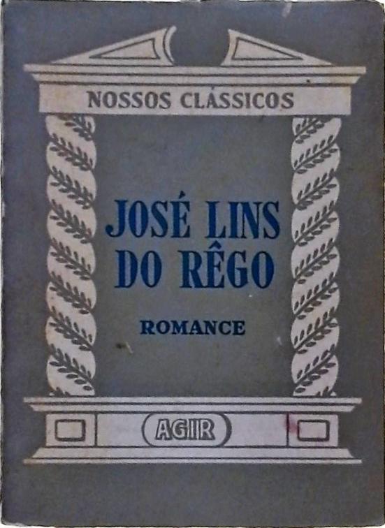 Nossos Clássicos - José Lins do Rêgo, Romance