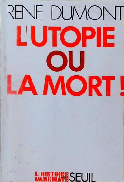 L utopie Ou La Mort!