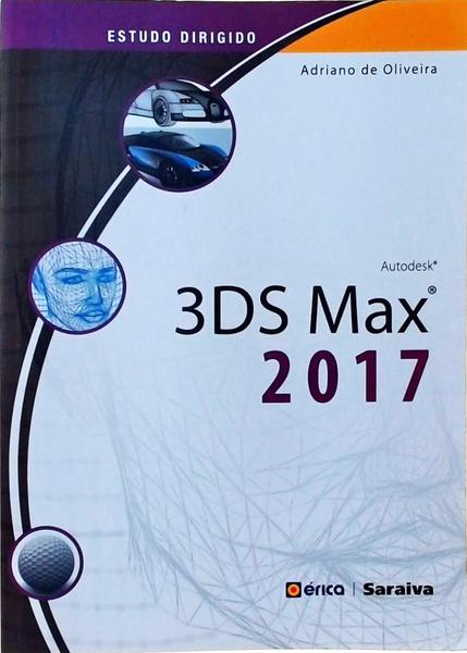 Estudo Dirigido De Autodesk 3Ds Max -  2017