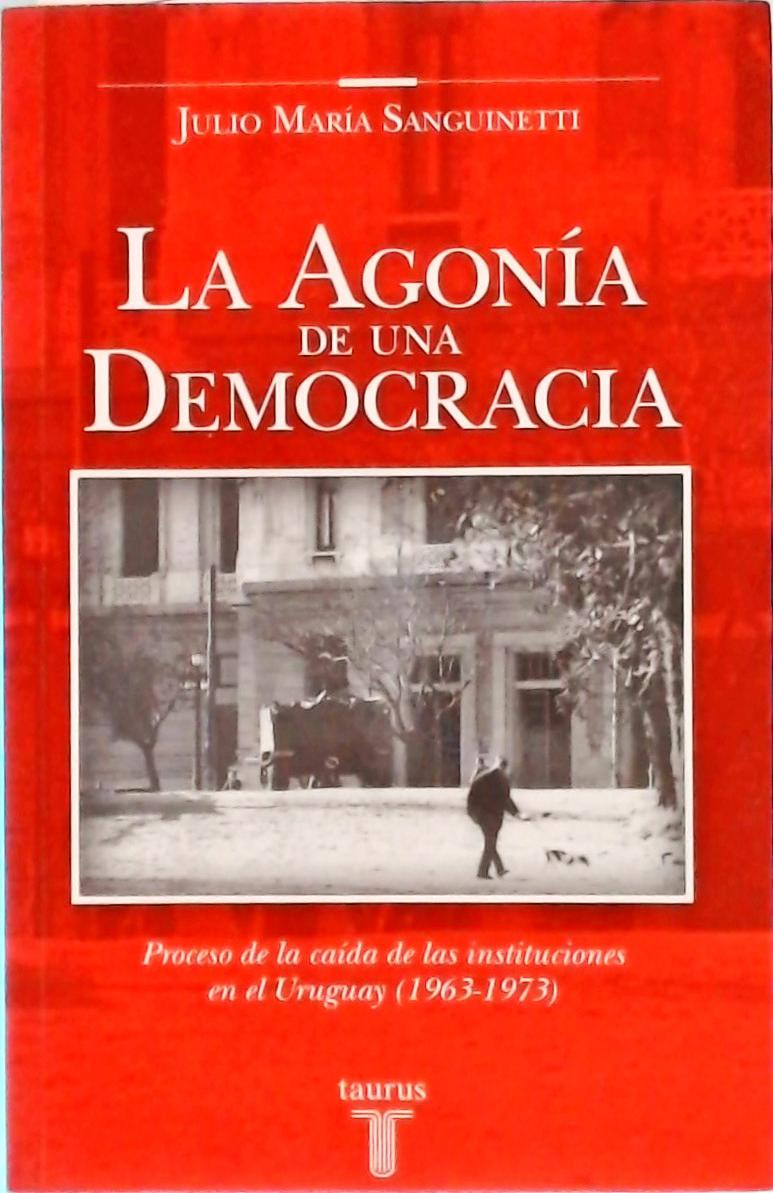 La Agonía de Una Democracia