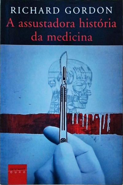 A Assustadora História Da Medicina