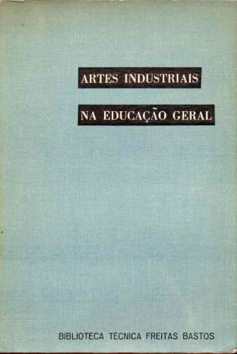 As Artes Industriais na Educação Geral