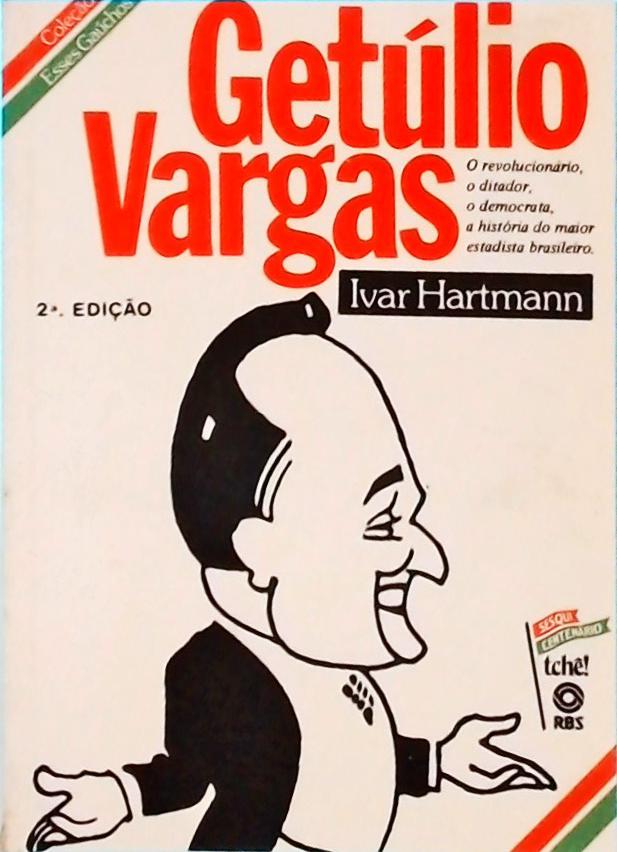 Esses Gaúchos Getúlio Vargas