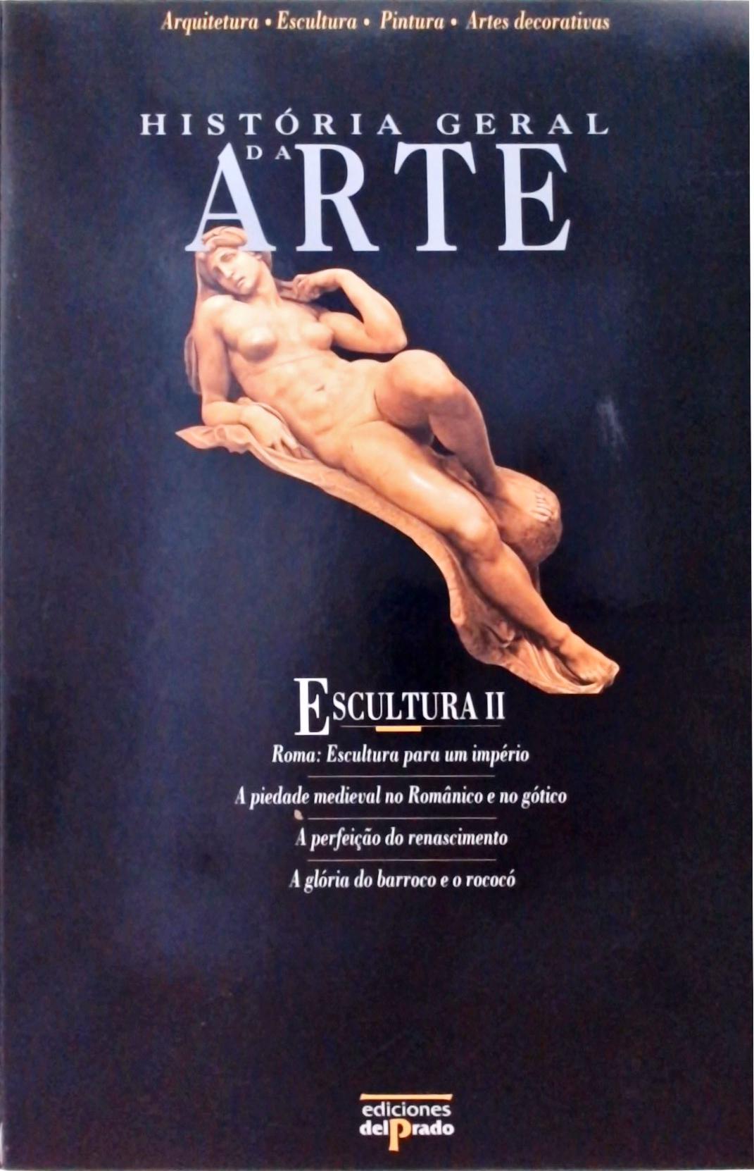 História Geral da Arte - Escultura Vol. 2