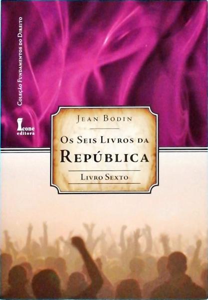 Os Seis Livros Da República Vol 6