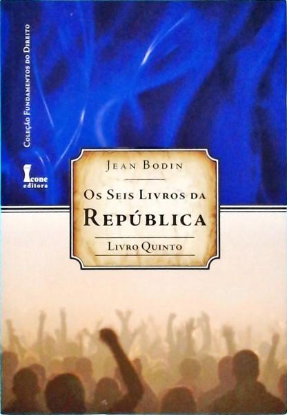 Os Seis Livros Da República Vol 5