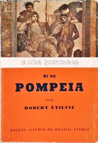 A Vida Quotidiana Em Pompeia