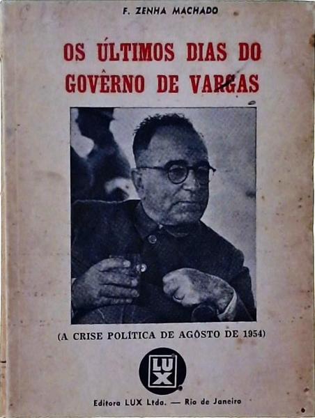 Os Últimos Dias Do Governo De Vargas