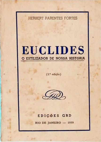 Euclides, O Estilizador De Nossa História