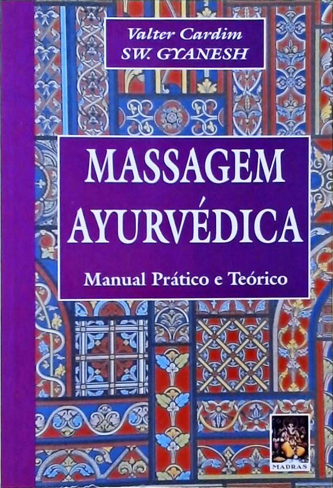 Massagem Ayurvédica Manual Prático e Teórico