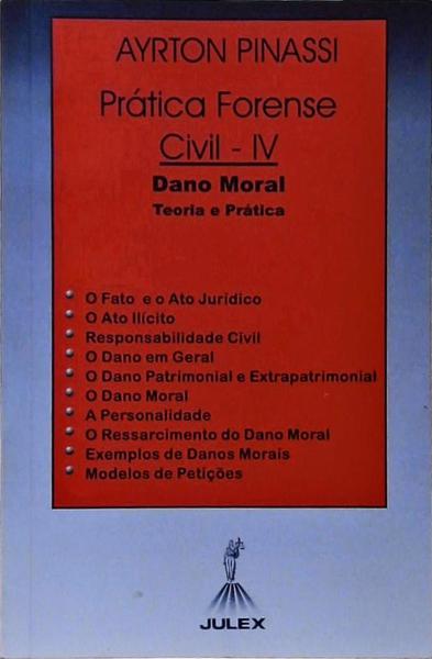 Prática Forense Civil Iv - Dano Moral - Teoria e Prática