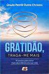 Gratidão, Traga-Me Mais