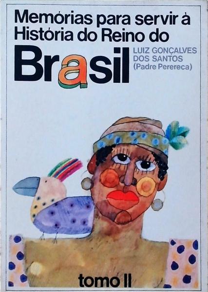 Memórias Para Servir À História Do Brasil Vol 2