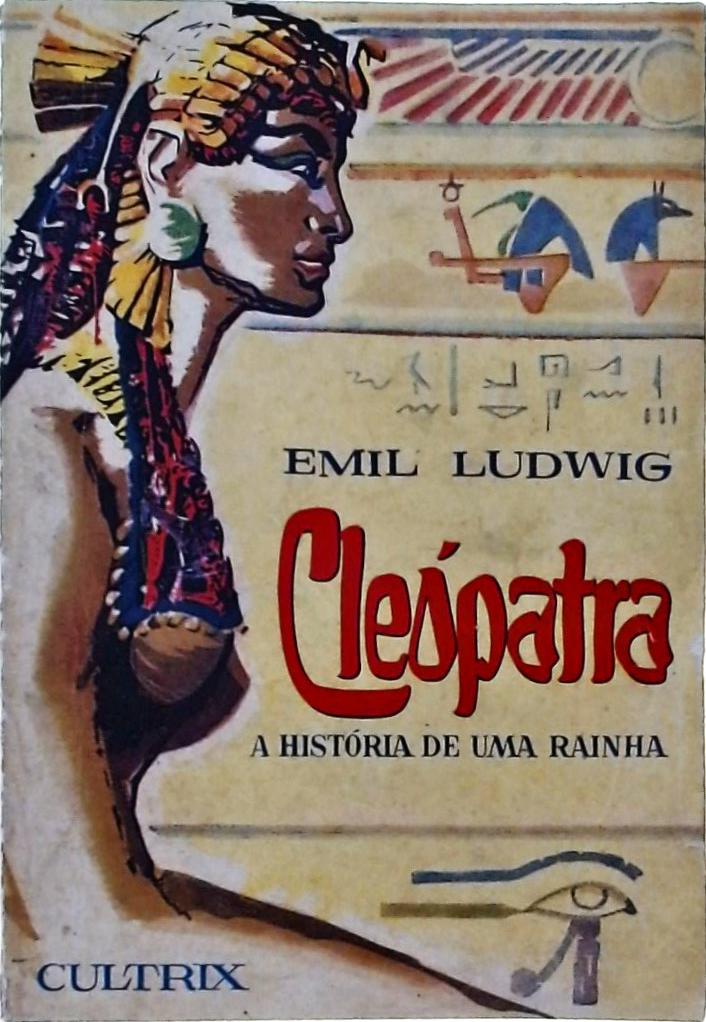 Cléopatra - A história de uma rainha