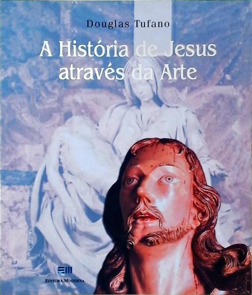 A História De Jesus Através Da Arte