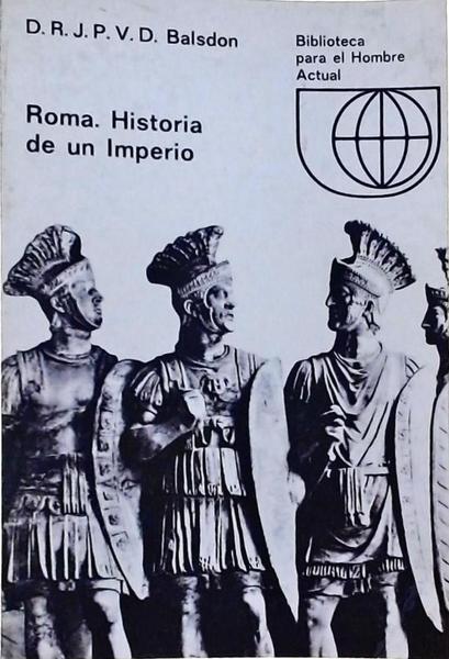 Roma, Historia De Un Imperio