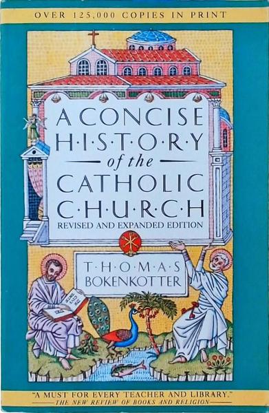 A Concise History Of The Catholic Church