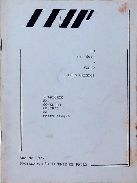 Eu Me Dei, E Você? Jesus Cristo - Relatório Do Conselho Central De Porto Alegre