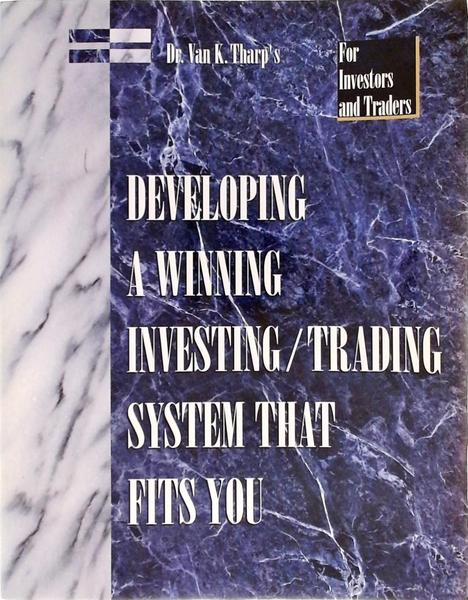 Developing A Winning Investing Trading System That Fits You