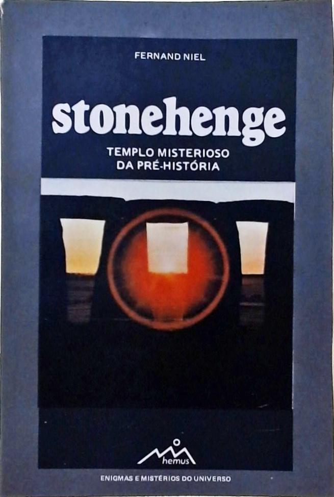 Stonehenge, O Templo Misterioso da Pré-História