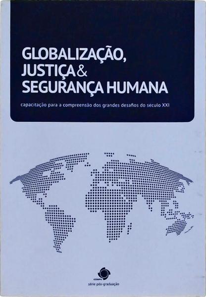 Globalização, Justiça E Segurança Humana