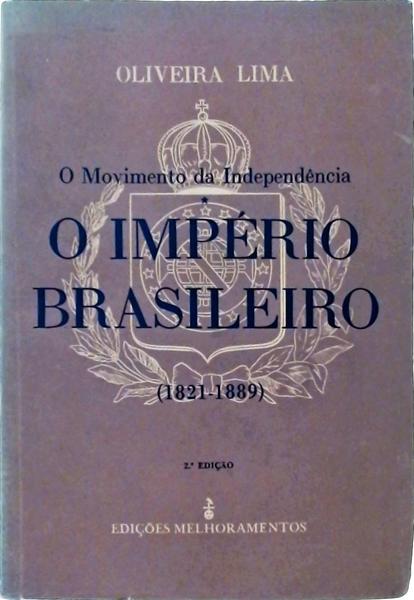 O Movimento Da Independência - O Império Brasileiro