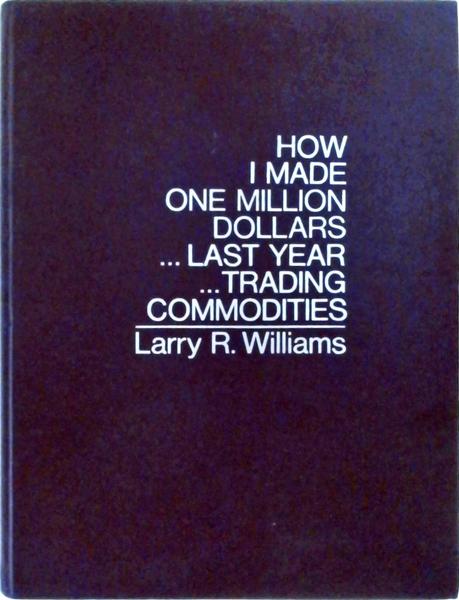How I Made One Million Dollars, Last Year, Trading Commodities