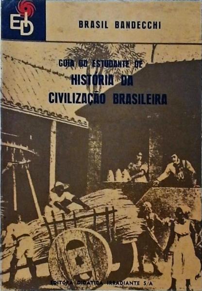 Guia Do Estudante De História Da Civilização Brasileira