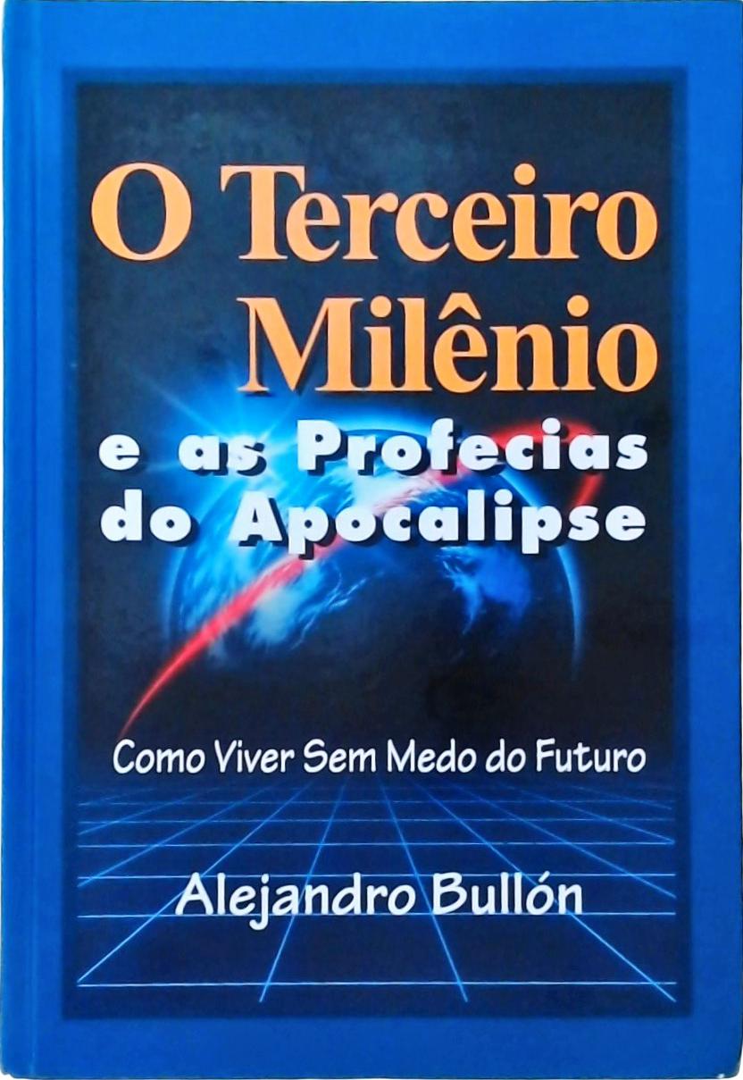 O Terceiro Milênio E As Profecias Do Apocalipse