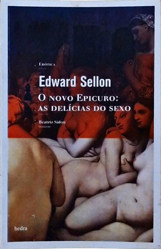 O Novo Epicuro - As Delícias Do Sexo 