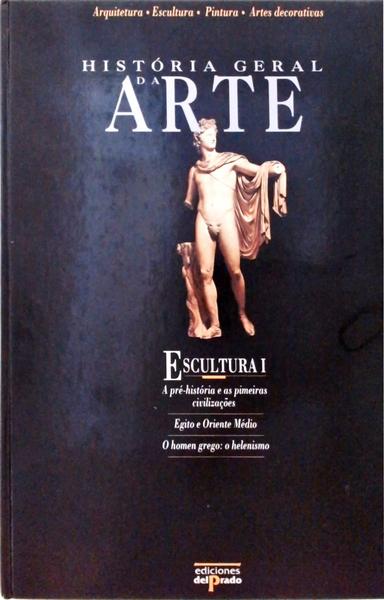 História Geral Da Arte - Escultura - 3 Vol