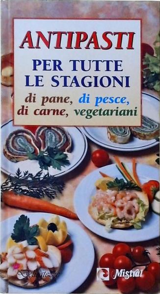 Antipasti, Per Tutte Le Stagioni