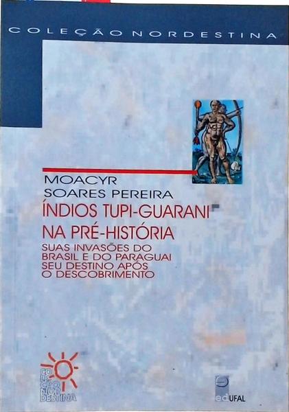Índios Tupi-Guarani Na Pré-História