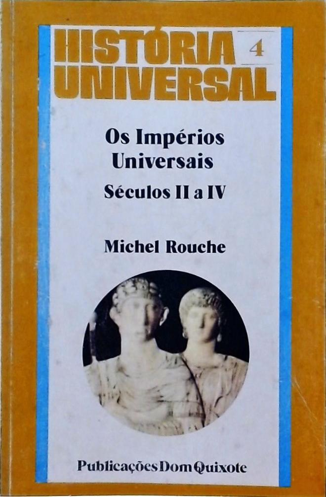 História Universal Vol. 4 - Os Impérios Universais