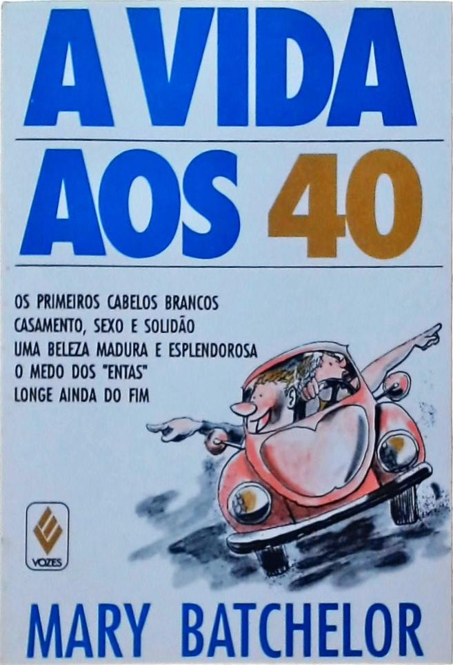 A Vida aos 40