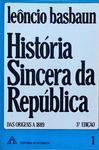 História Sincera Da República Vol 1
