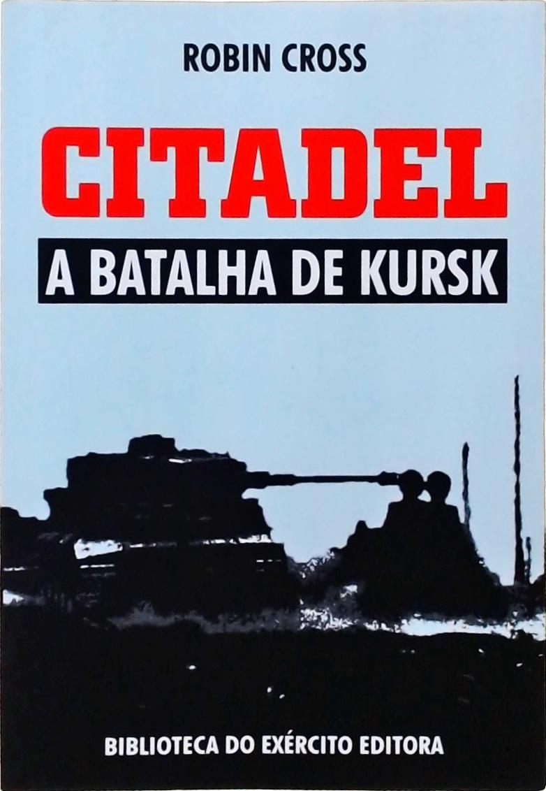 Citadel - A Batalha De Kursk