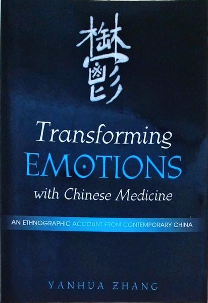 Transforming Emotions With Chinese Medicine