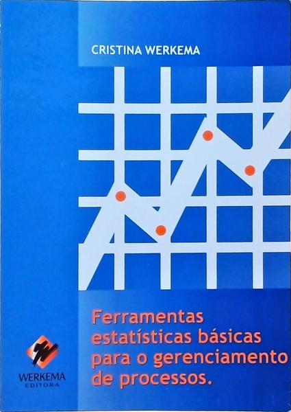 Ferramentas Estatísticas Básicas Para O Gerenciamento De Processos