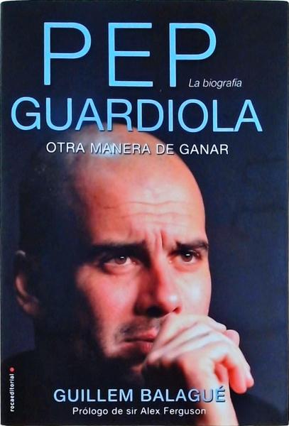 Pep Guardiola - Otra Manera De Ganar