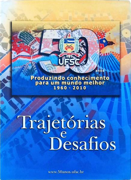 UFSC 50 Anos, Trajetórias E Desafios