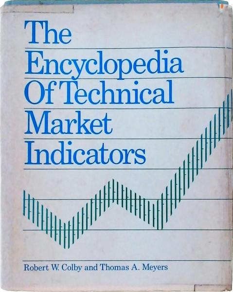 The Encyclopedia Of Technical Market Indicators