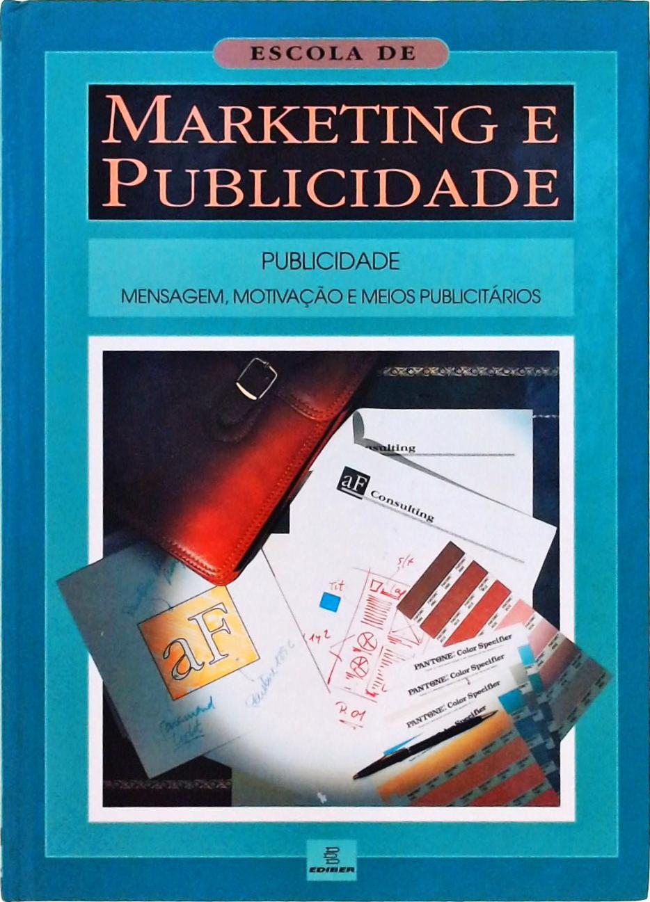 Publicidade - Mensagem, Motivação e Meios Publicitários