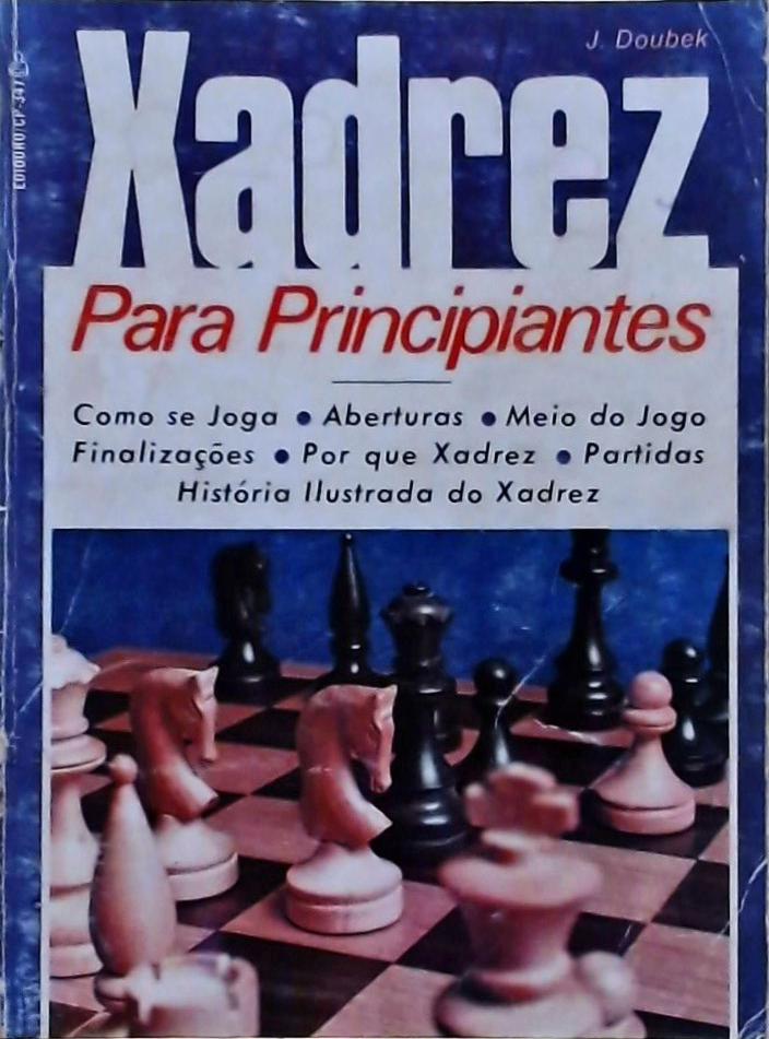 Livro: Xadrez para Principiantes - J. Doubek