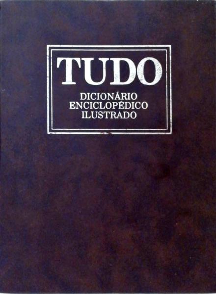 Tudo, Dicionário Enciclopédico Ilustrado - 2 Volumes