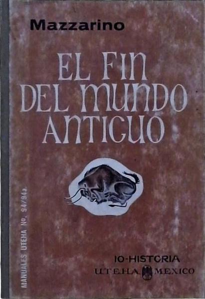 El Fin Del Mundo Antiguo