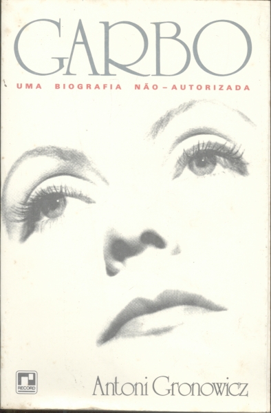 Garbo - Uma Biografia Não Autorizada