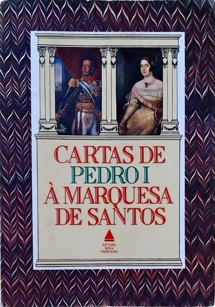 Cartas De Pedro I À Marquesa De Santos
