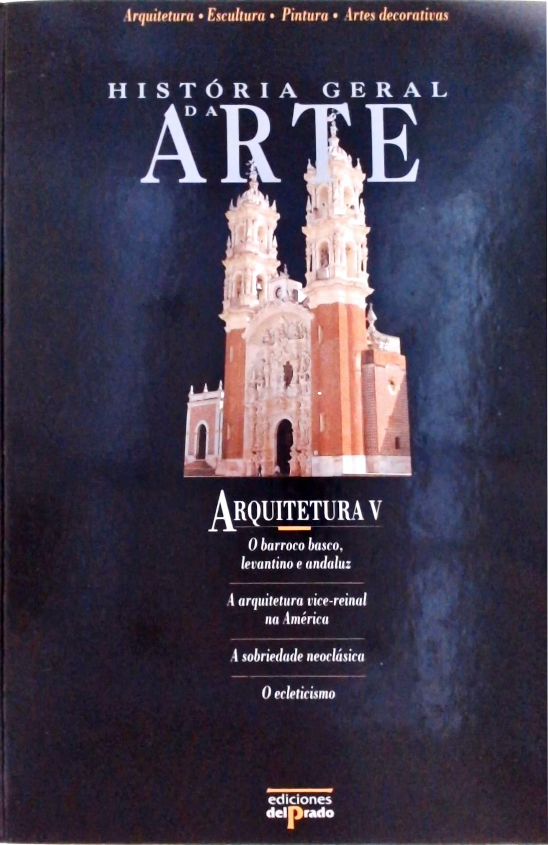 História Geral da Arte - Arquitetura Vol. 5